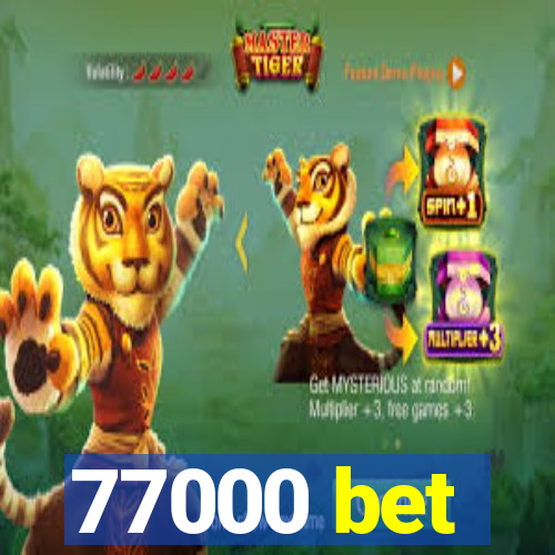 77000 bet